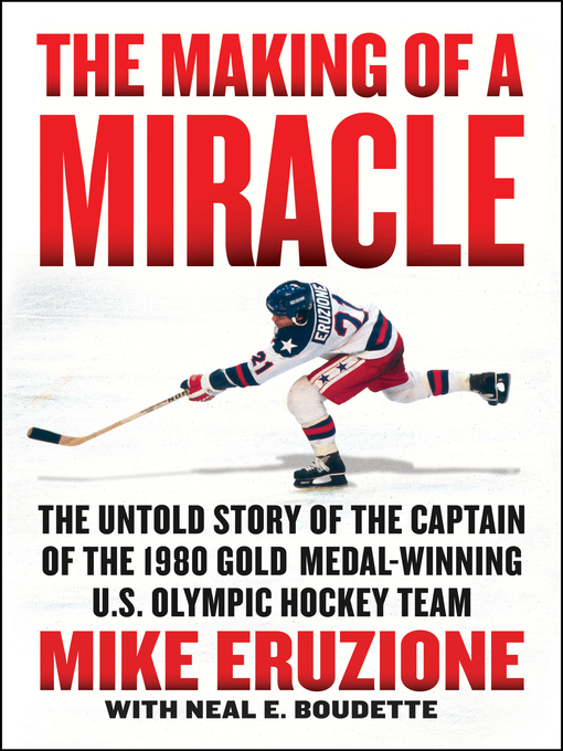 Title details for The Making of a Miracle by Mike Eruzione - Wait list